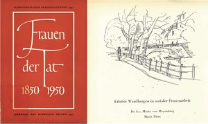 Prima Pagina della rivista "Frauen der Tat 1850-1950" e dell'articolo "Erlebte Wandlungen in sozialer Frauenarbeit" di Marta von Meyenburg. Fonte: von Meyenburg, Marta: Erlebte Wandlungen in sozialer Frauenarbeit, in: Büttiker, C. (Hg.): Frauen der Tat. 1850-1950. Aarau: H. R. Sauerländer & Co. 1951, S. 106-126.