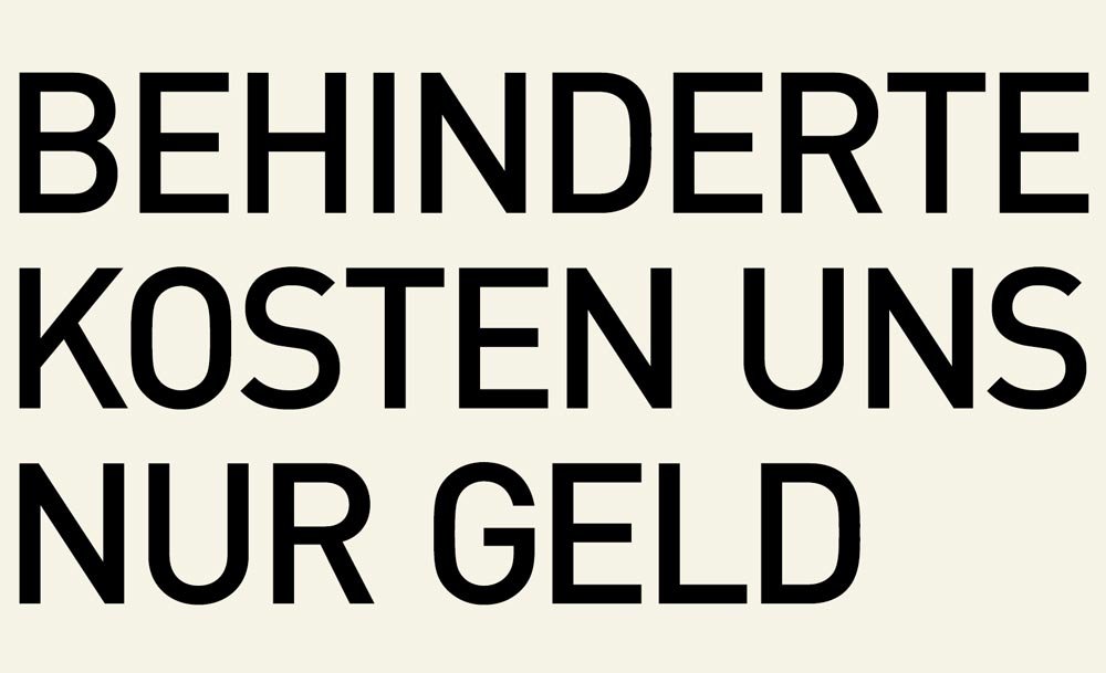 Plakatkampagne der Invalidenversicherung für die Integration von Menschen mit Behinderungen, 2009. Ironischer Text: Behinderte kosten uns nur Geld.